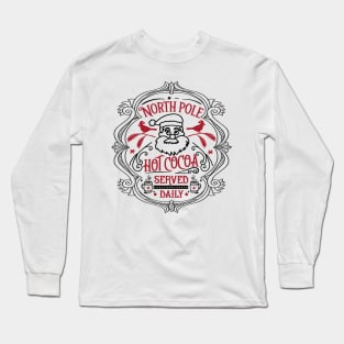 North pole hot cocoa served here Long Sleeve T-Shirt